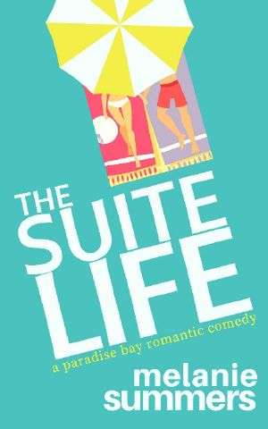 [Paradise Bay 03] • The Suite Life (A Paradise Bay Romantic Comedy Book 3)